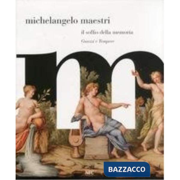 Michelangelo Maestri. il soffio della memoria. Ediz. illustrata