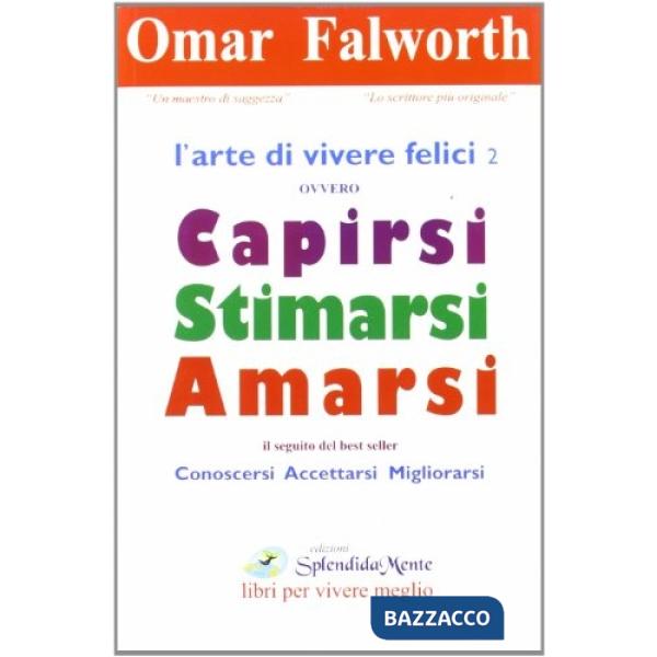 Arte di vivere felici ovvero capirsi stimarsi amarsi (L')