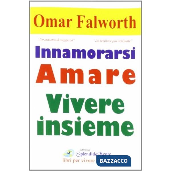 Innamorarsi amare vivere insieme