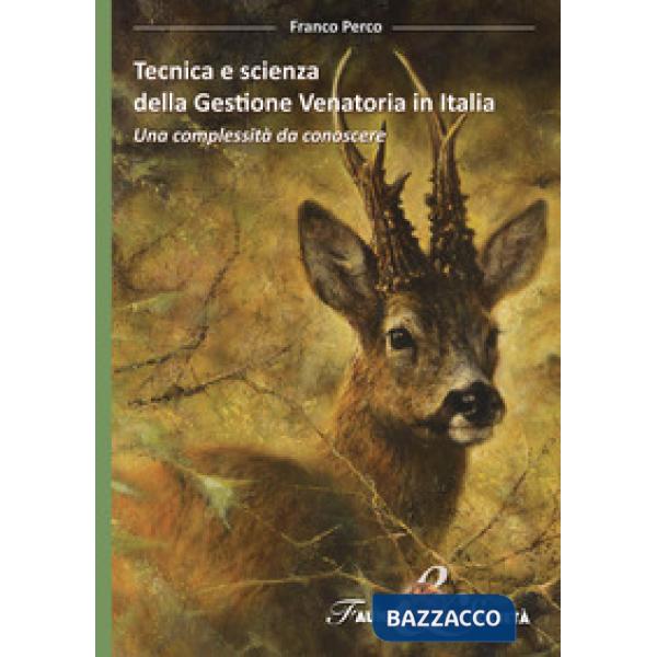Tecnica e scienza della gestione venatoria in Italia. Una complessità da conoscere