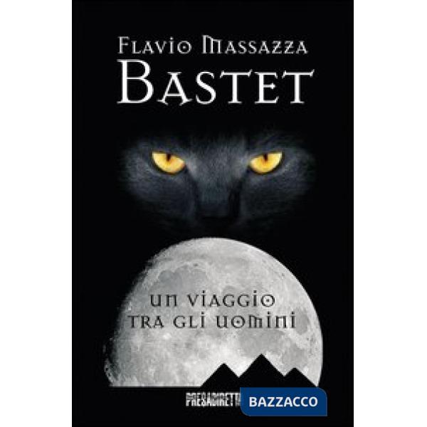 Bastet. Un viaggio tra gli uomini