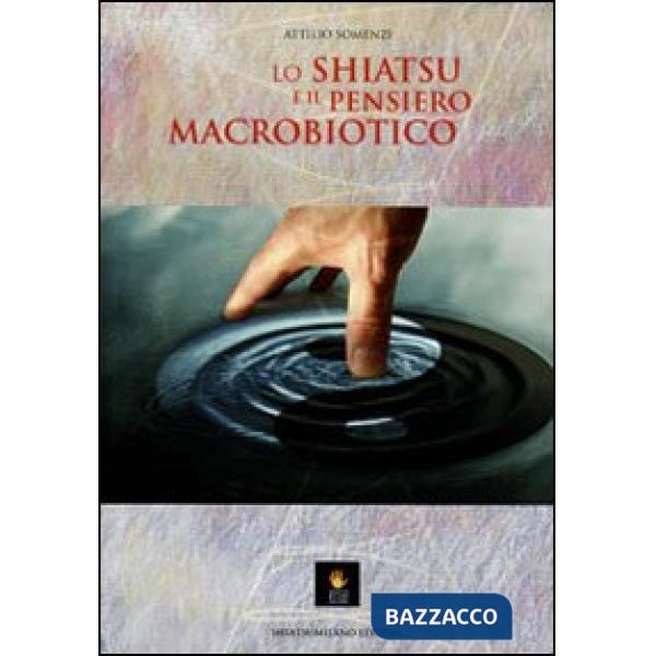 Shiatsu e il pensiero macrobiotico (Lo)