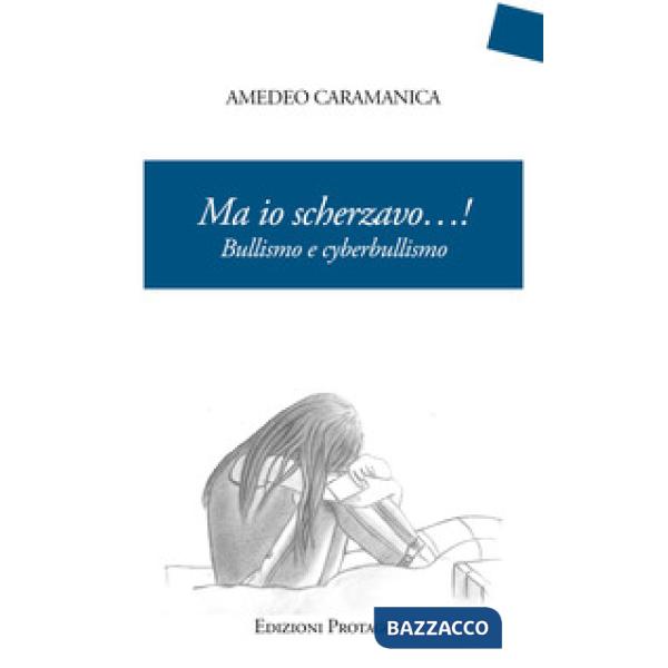 MA IO SCHERZAVO... ! BULLISMO E CYBERBULLISMO
