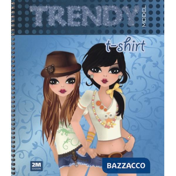 Trendy model t-shirt. Ediz. illustrata. Con gadget