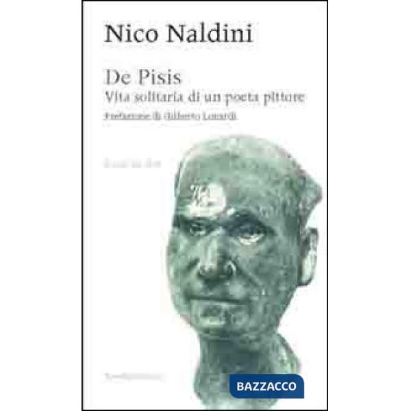 De Pisis. Vita solitaria di un poeta pittore