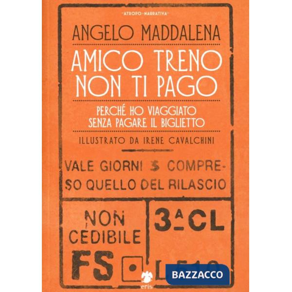 Amico treno non ti pago. Perché ho viaggiato senza pagare il biglietto