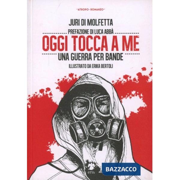 Oggi tocca a me. Una guerra per bande
