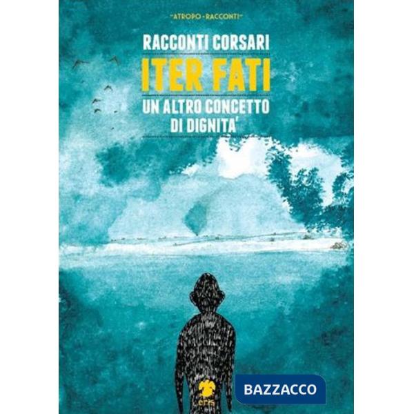 Iter fati. Un altro concetto di dignità