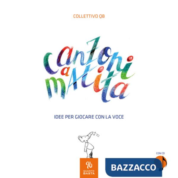Canzoni a matita. Idee per giocare con la voce. Ediz. a colori. Con CD-Audio