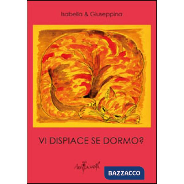 Vi dispiace se dormo?