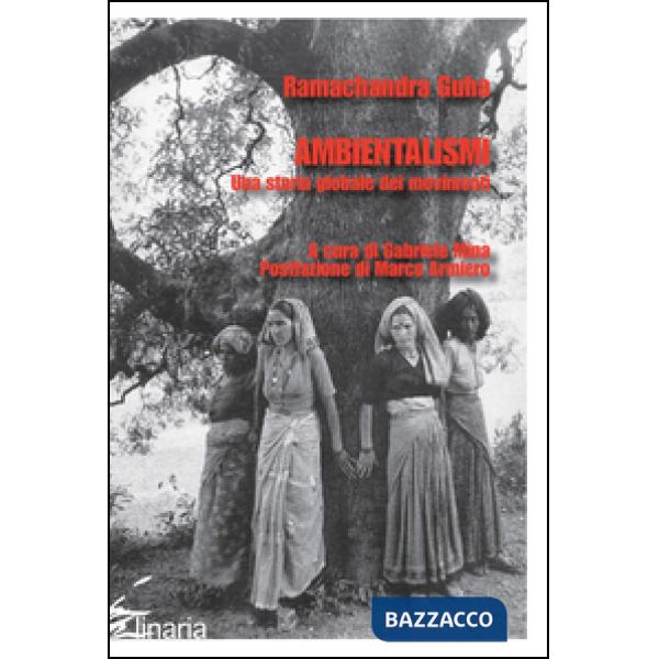 Ambientalismi. Una storia globale dei movimenti