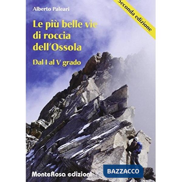 Più belle vie di roccia dell'Ossola (Le). Vol. 1: Dal primo al quinto grado