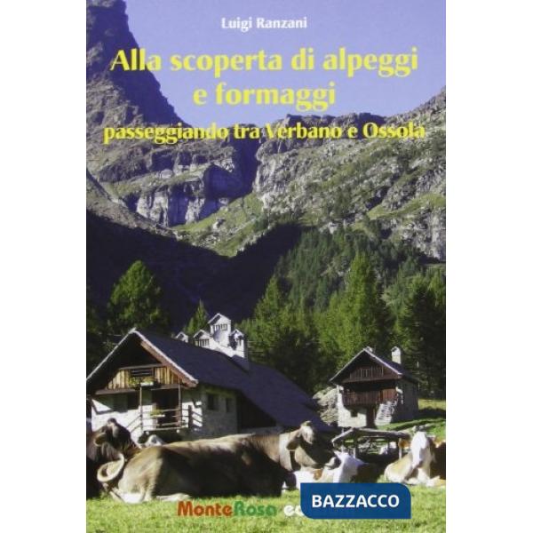 Alla scoperta di alpeggi e formaggi passeggiando tra Verbano e Ossola