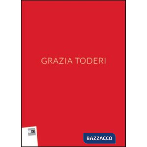 Grazia Toderi. Ediz. illustrata