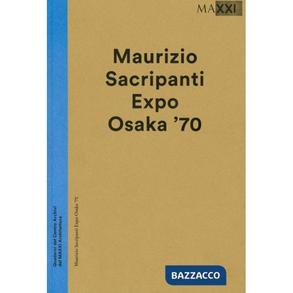 Maurizio Sacripanti. Expo Osaka '70