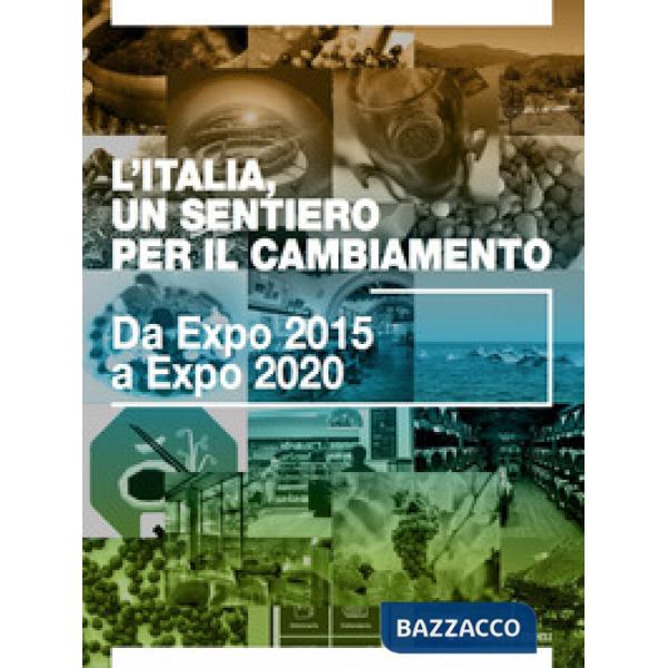Italia, un sentiero per il cambiamento. Da Expo 2015 a Expo 2020 (L')