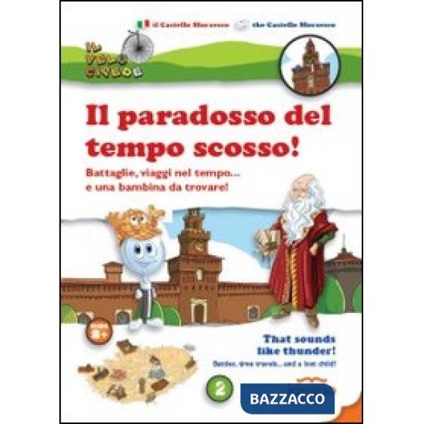 Paradosso del tempo scosso! Battaglie, viaggi nel tempo... e una bambina da trovare! Ediz. italiana e inglese (Il)