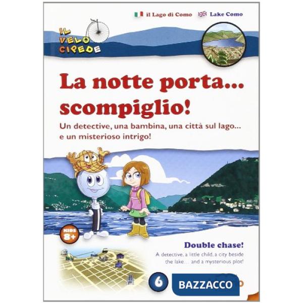 Notte porta... scompiglio! Un detective, una bambina, una città sul lago... e un misterioso intrigo! (La)