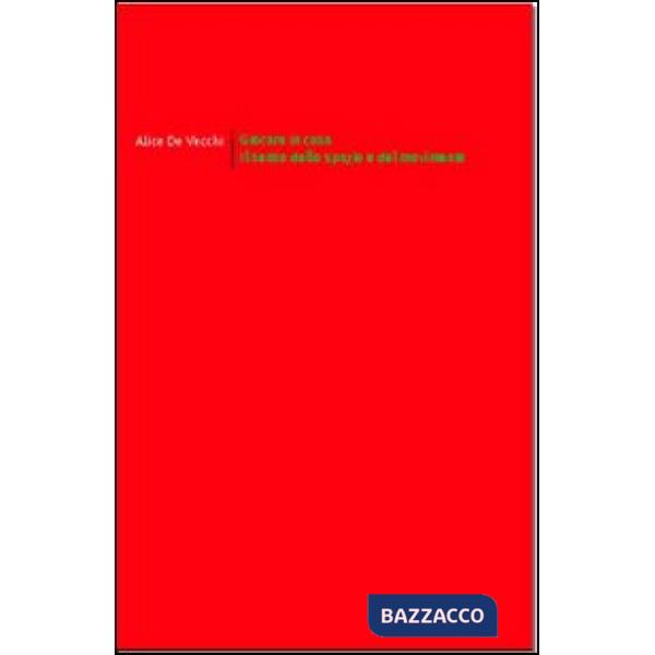 Giocare in casa. Il senso dello spazio e del movimento
