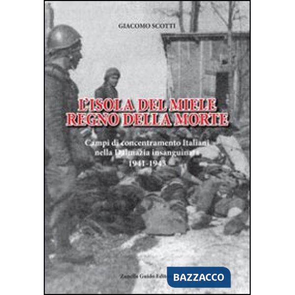 Isola del miele. Campi di concentramento italiani nella Dalmazia insanguinata (L