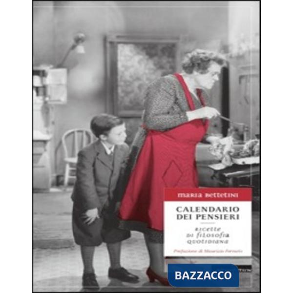 Calendario dei pensieri. Ricette di filosofia quotidiana
