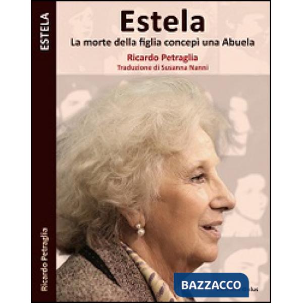 Estela. La morte di una figlia concepì una Abuela