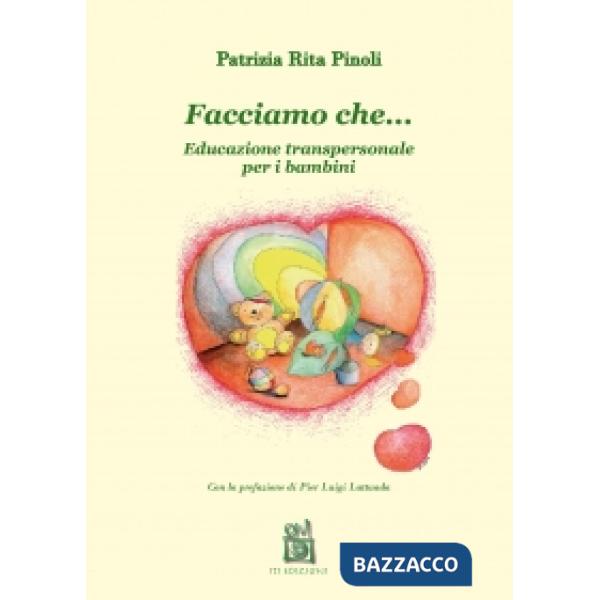 Facciamo che... Educazione transpersonale per i bambini