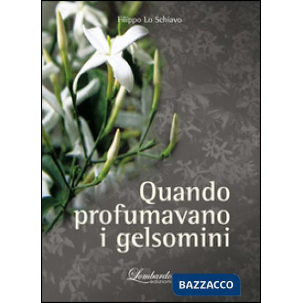 Quando profumavano i gelsomini