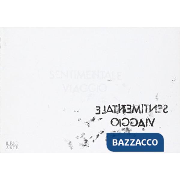 Sentimentalmente viaggio. Ediz. illustrata