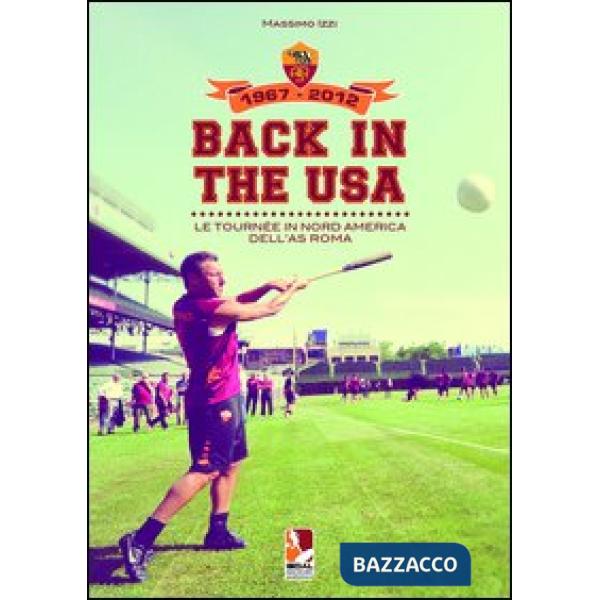 Back in the USA. Le tournee in Nord America dell'AS Roma