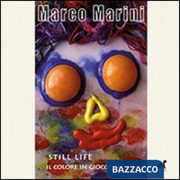 Still life. Il colore in gioco. Ediz. illustrata