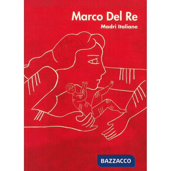 Marco Del Re. Madri italiane
