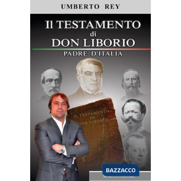 Testamento di don Liborio. Padre d'Italia (Il)