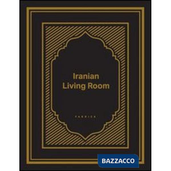 Iranian living room. Ediz. illustrata