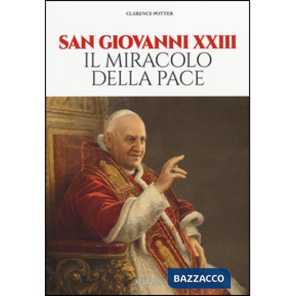 San Giovanni XXIII. Il miracolo della pace
