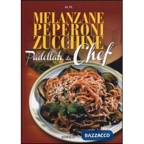 Melanzane, peperoni e zucchine. Padellate da chef