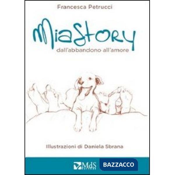 Mia story. Dall'abbandono all'amore