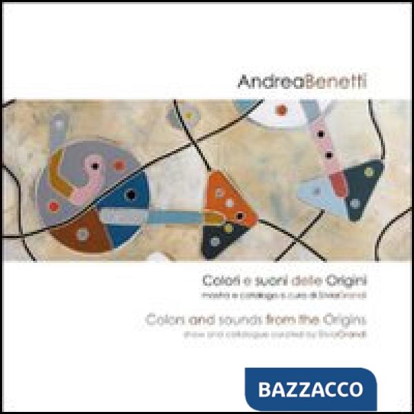 Colori e suoni delle origini. Ediz. italiana e inglese