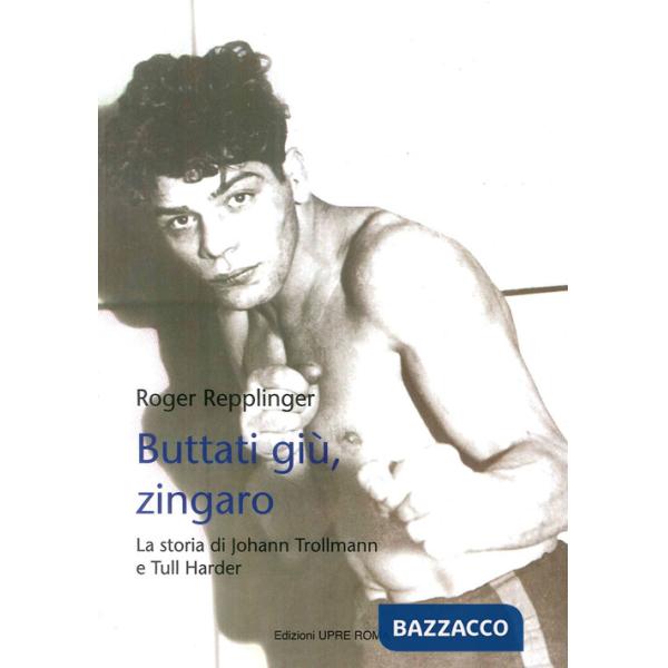 Buttati giù, zingaro. La storia di Johann Trollman e Tull Harder