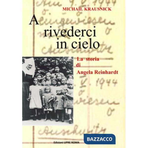 A rivederci in cielo. La storia di Angela Reinhardt