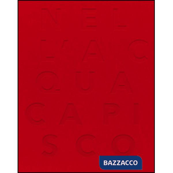 Nell'acqua capisco. Ediz. multilingue