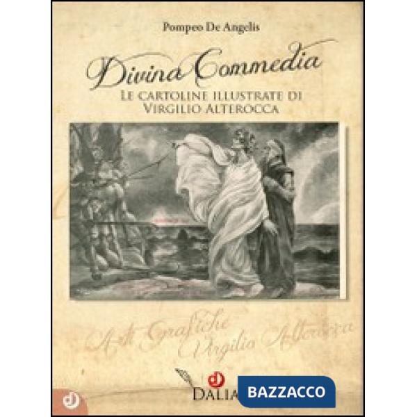 Divina Commedia. Le cartoline illustrate di Virgilio Alterocca. Ediz. illustrata