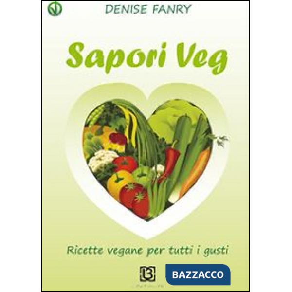 Sapori veg. Ricette vegane per tutti i gusti