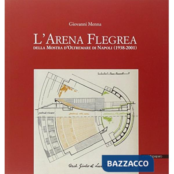 Arena Flegrea della mostra d'oltremare di Napoli (1838-2001) (L')