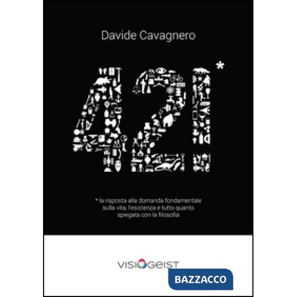 42!* La risposta alla domanda fondamentale sulla vita spiegata con la filosofia