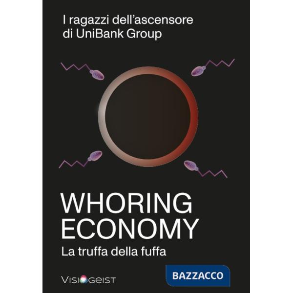 Whoring Economy. La truffa della fuffa