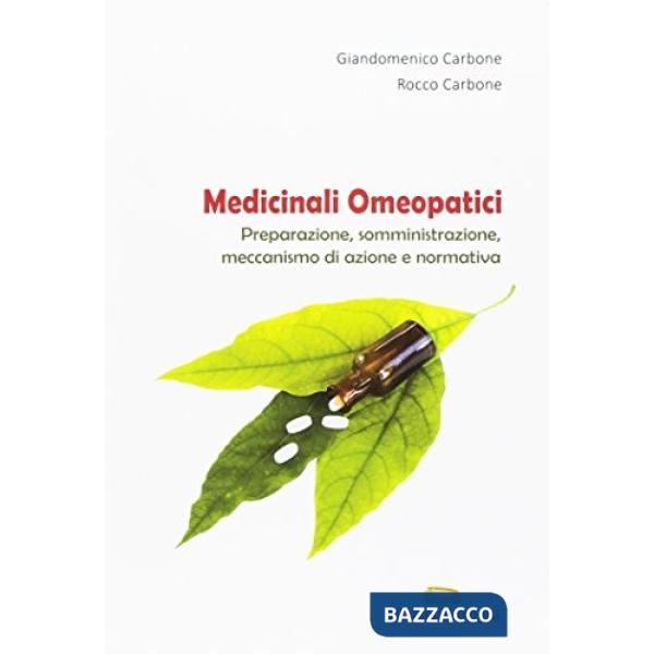 Medicinali omeopatici. Preparazione, somministrazione, meccanismo di azione e normativa