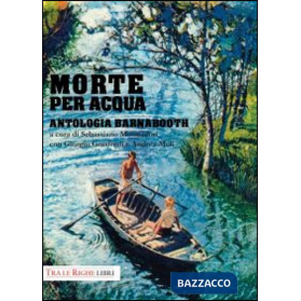 Morte per acqua. Antologia Barnabooth