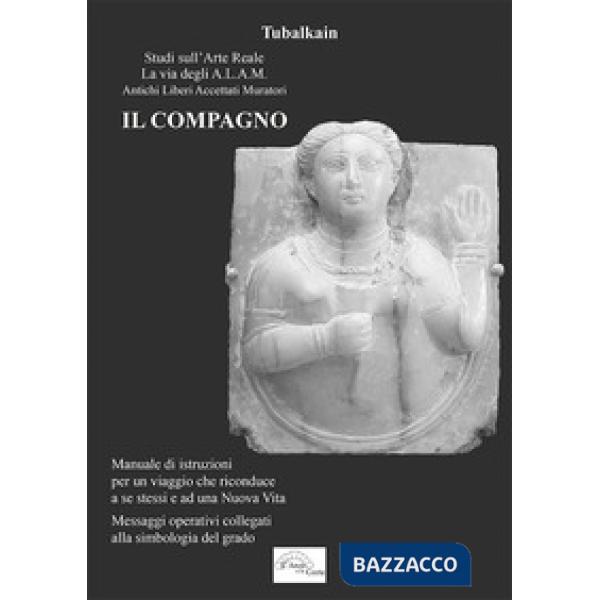 Compagno. Manuale di istruzioni per un viaggio che riconduce a se stessi e ad un