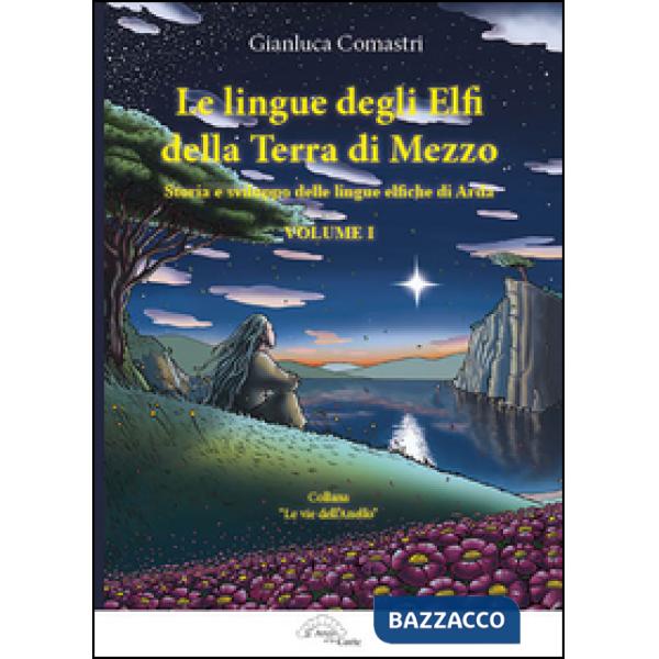 Lingue degli elfi delle Terre di Mezzo (Le). Vol. 1: storia e sviluppo delle lingue elfiche di Arda